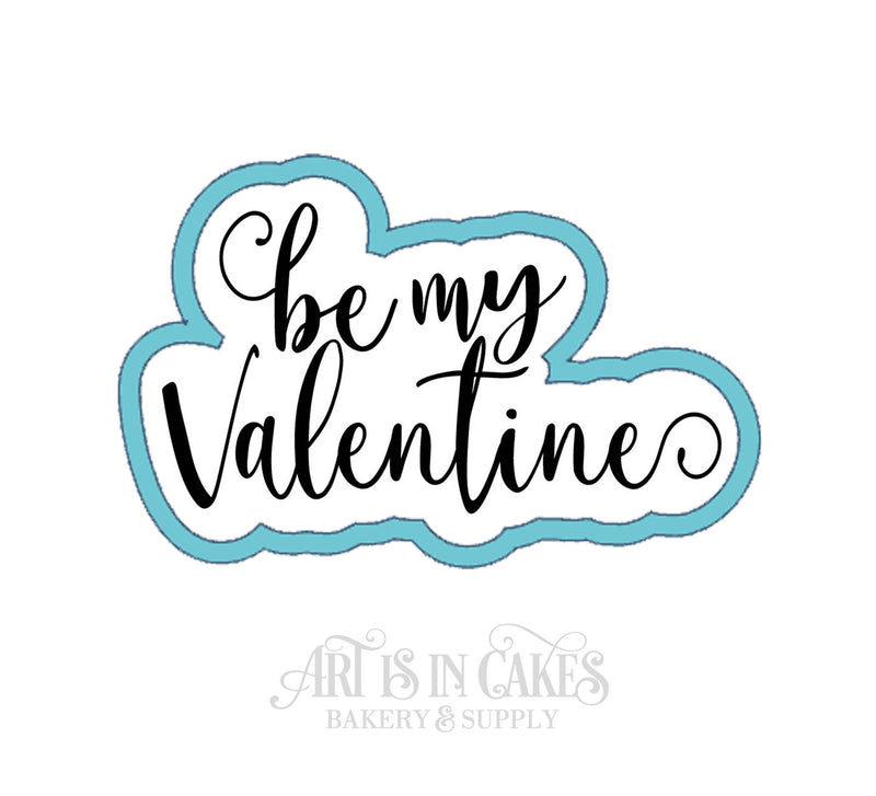 Cookie Cutter Be My Valentine Script - Art Is In Cakes, Bakery & SupplyCookie Cutter2in
