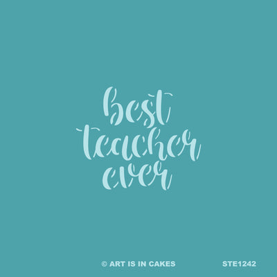 Stencil STE1242 Best Teacher Ever - 5.5 x 5.5 Inches - Art Is In Cakes, Bakery & SupplyStencil